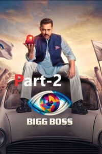 Bigg Boss Part-2 (2025) Hindi Season 19 Complete